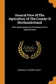Cover image for General View of the Agriculture of the County of Northumberland