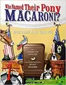Cover image for Who Named Their Pony Macaroni?