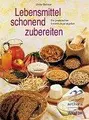 Cover image for Lebensmittel schonend zubereiten. Ein praktischer Ernährungsratgeber.