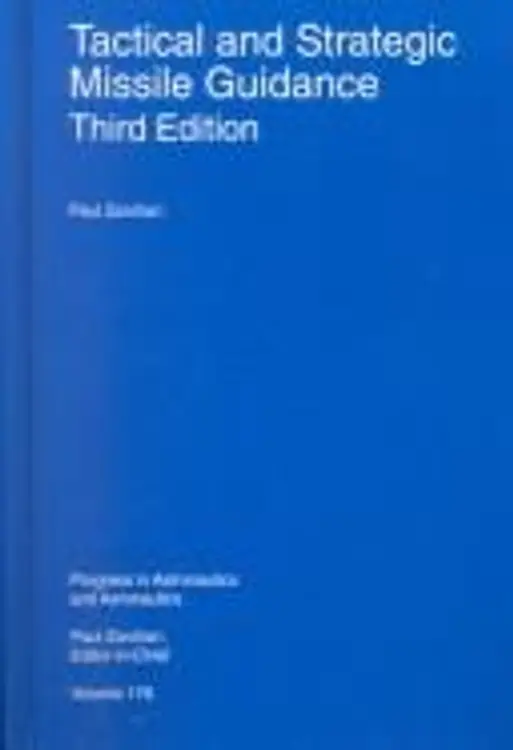 Tactical and Strategic Missile Guidance, Third Edition (Progress in Astronautics and Aeronautics, Vol 176) cover