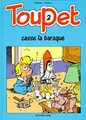 Cover image for Toupet - tome 2 - TOUPET CASSE LA BARAQUE