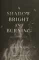 Cover image for A shadow bright and burning