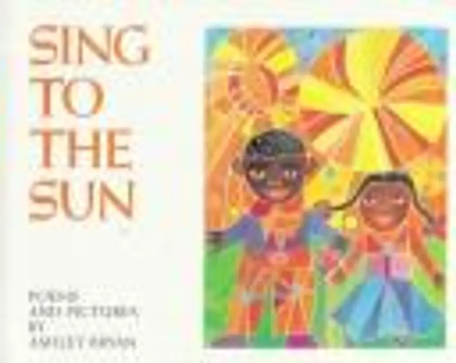 Sing tothe sun: poems and pictures cover