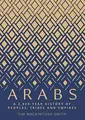 Cover image for Arabs: A 3,000-Year History of Peoples, Tribes and Empires
