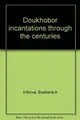 Cover image for Doukhobor incantations through the centuries
