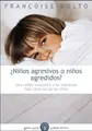 Cover image for ¿Niños agresivos o niños agredidos?