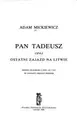 Cover image for Pan Tadeusz, or, The last foray in Lithuania : a tale of the gentry in the years 1811 and 1812