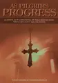 Cover image for As Pilgrims Progress - Learning How Christians Can Walk Hand in Hand When They Don't See Eye to Eye