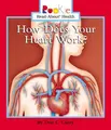 Cover image for How Does Your Heart Work? (Rookie Read-About Health)