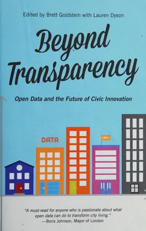 Beyond transparency: open data and the future of civic innovation cover