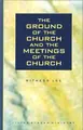 Cover image for The Ground of the Church and the Meetings of the Church