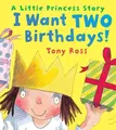 Cover image for I Want Two Birthdays! (Little Princess)