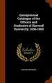 Cover image for Quinquennial Catalogue of the Officers and Graduates of Harvard University, 1636-1900