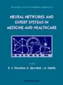 Cover image for Neural Networks & Expert Systems in Medicine & Healthcare (Artificial Intelliigence Series)