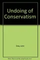 Cover image for Undoing of Conservatism