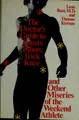 Cover image for The doctor's guide to tennis elbow, trick knee, and other miseries of the weekend athlete