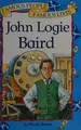 Cover image for John Logie Baird (Famous People, Famous Lives)