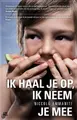 Cover image for Ik haal je op, ik neem je mee