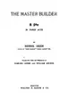 Cover image for The master builder: a play in three acts