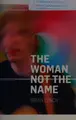Cover image for The woman not the name