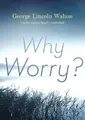 Cover image for Why Worry?