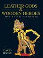 Cover image for Leather Gods & Wooden Heroes