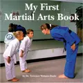 Cover image for My First Martial Arts Book (Martial Arts for Peace Series)