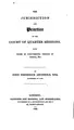 Cover image for The Jurisdiction and Practice of the Court of Quarter Sessions: With Forms of Indictments ...