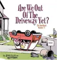 Cover image for Are We Out of the Driveway Yet?