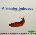 Cover image for Animales Babosos (Slimy Animals)