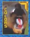 Cover image for Colors (Grambo, Rebecca L. Amazing Animals.)