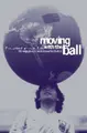 Cover image for Moving with the Ball