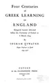 Cover image for Four centuries of Greek learning in England