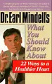 Cover image for Dr. Earl Mindell's What you should know about 22 ways to a healthier heart