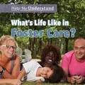 Cover image for What's Life Like in Foster Care?