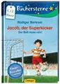 Cover image for Jacob, der Superkicker : Der Ball muss rein!