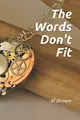 Cover image for The Words Don't Fit
