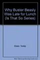 Cover image for Why Buster Beasly was late for lunch