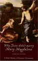 Cover image for Why Jesus Didn't Marry Mary Magdalene
