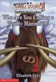 Cover image for Who Are You Calling a Woolly Mammoth?