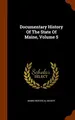 Cover image for Documentary History Of The State Of Maine, Volume 5