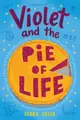 Cover image for Violet and the Pie of Life