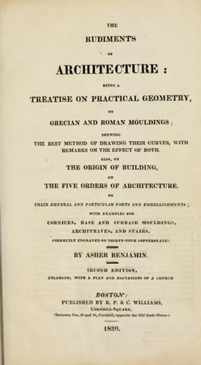 The rudiments of architecture: being a treatise on practical geometry, on Grecian and Roman mouldings, shewing the best method of drawing their curves, with remarks on the effect of both : also, on the origin of building, and the five orders of architecture, on their general and particular parts and embellishments, with examples for cornices, base and surbase mouldings, architraves, and stairs : correctly engraved on thirty-four copperplates cover