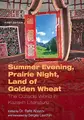 Cover image for Summer Evening, Prairie Night, Land of Golden Wheat