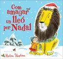 Cover image for Com amagar un lleó per Nadal