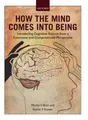 Cover image for How the Mind Comes into Being