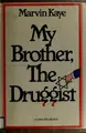 Cover image for My brother, the druggist