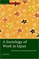 Cover image for A Sociology of Work in Japan (Contemporary Japanese Society)