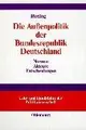 Cover image for Die Außenpolitik der Bundesrepublik Deutschland. Normen, Akteure, Entscheidungen.