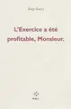 Cover image for L' exercice a été profitable, monsieur